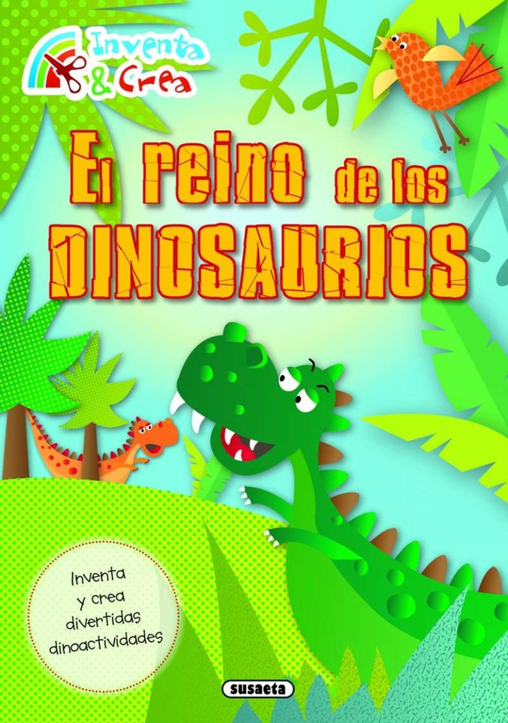 Inventa y Crea -El Reino de los Dinosaurios- Susaeta