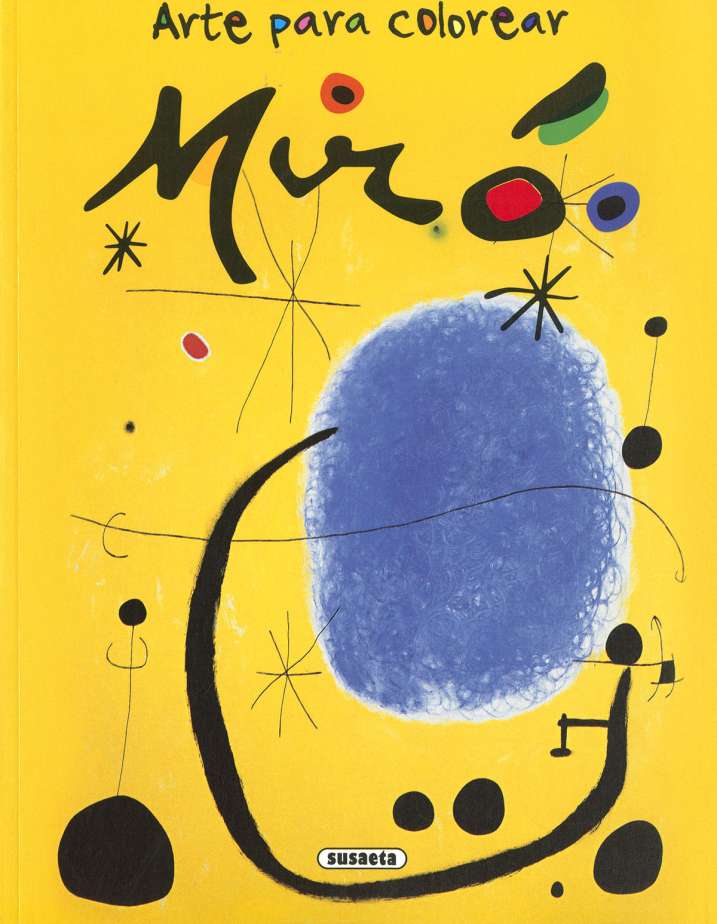 Arte para Colorear -Joan Miró- Susaeta Ediciones