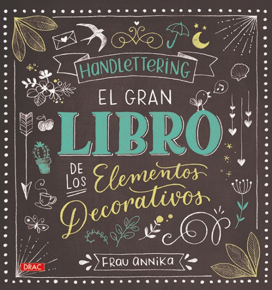 Handlettering. El Gran Libro de los Elementos Decorativos- Editorial El Drac