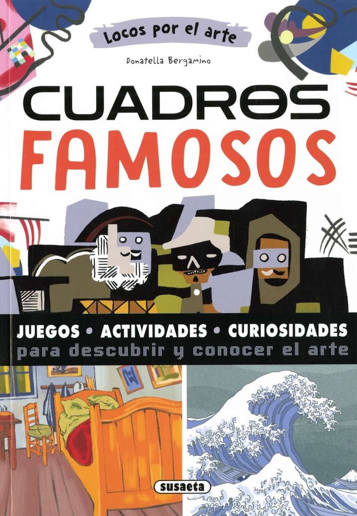 Locos por el Arte: Cuadros Famosos - Susaeta Ediciones