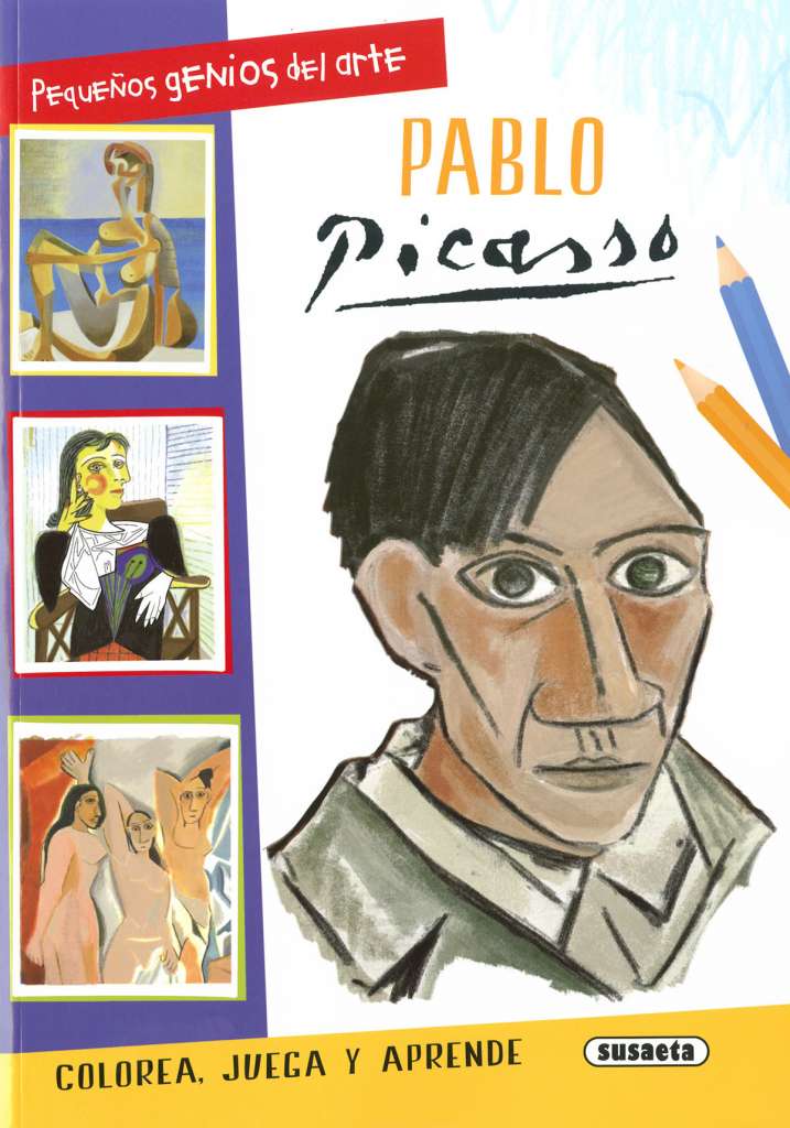 Pequeños Genios del Arte: Pablo Picasso - Susaeta Ediciones