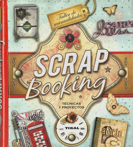 [T0422008] Scrapbooking Técnicas y Proyectos - Editorial Tikal