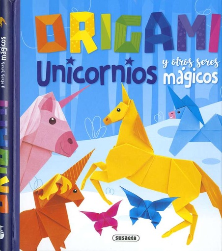 [S0303014] Origami. Unicornios y otros Seres Mágicos - Susaeta Ediciones