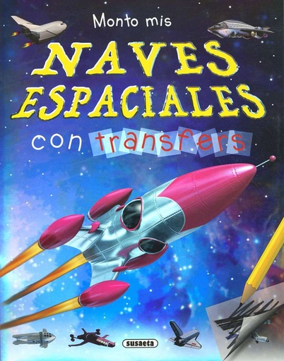 [S3764001] Monto mis Naves Espaciales con Transfers - Susaeta Ediciones
