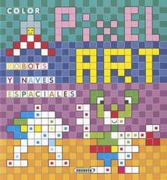 [S6034004] Pixel Art Color -Robots y Naves Espaciales- Susaeta