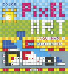 [S6034003] Pixel Art Color -Máquinas y Vehículos- Susaeta