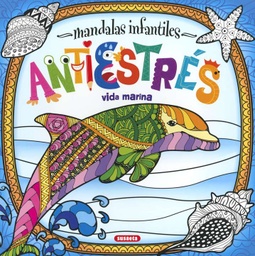 [S6067002] Mandalas Infantiles Antiestrés: Vida Marina - Susaeta